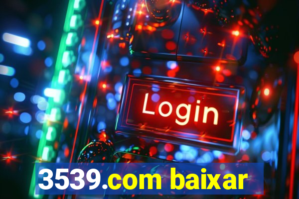 3539.com baixar